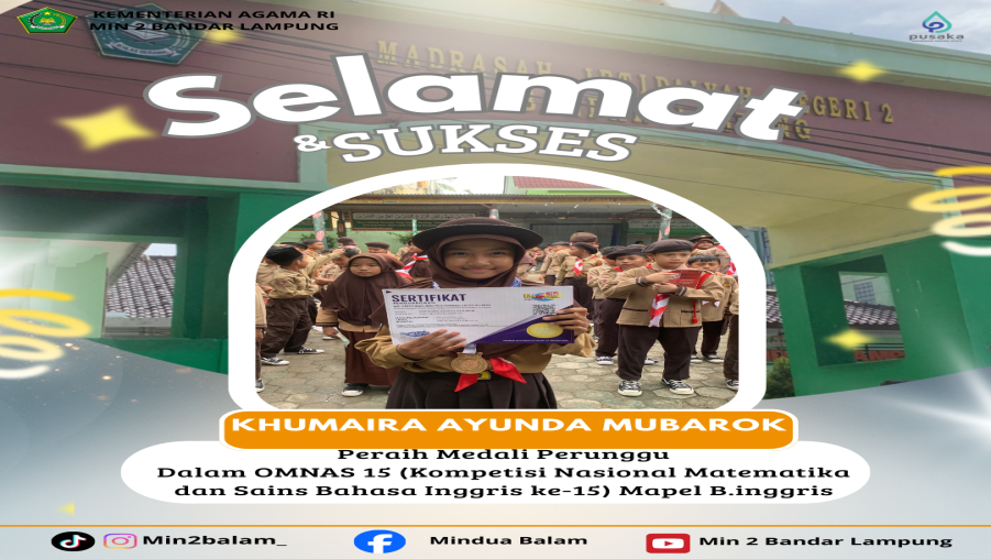 Khumaira Ayunda Mubarok, Siswi MIN 2 Bandar Lampung Raih Medali Perunggu di OMNAS XV Mata Pelajaran Bahasa Inggris