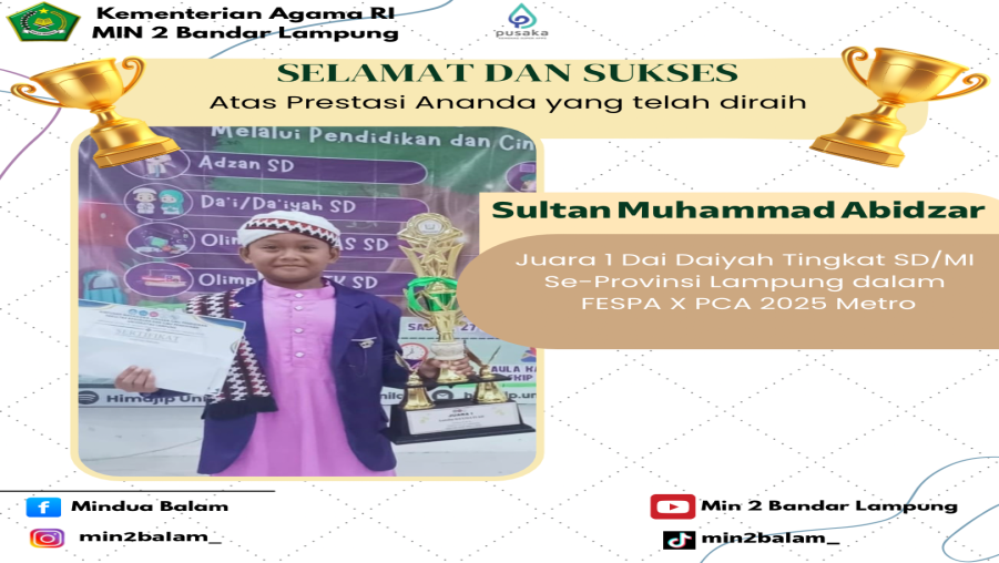 Sultan Muhammad Abidzar Raih Juara 1 Dai/Daiyah Tingkat SD/MI Se-Provinsi Lampung dalam ajang FESPA X PCA 2025